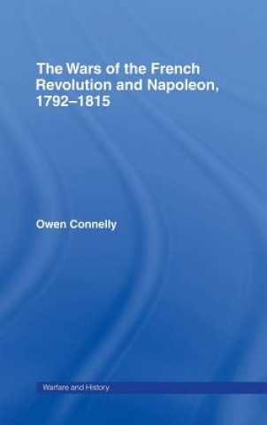 Carte Wars of the French Revolution and Napoleon, 1792-1815 Owen Connelly