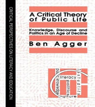 Carte Critical Theory Of Public Life Ben Agger
