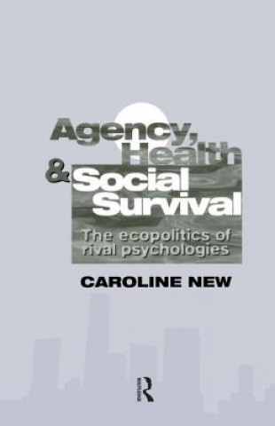 Kniha Agency, Health And Social Survival Caroline New