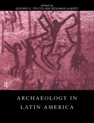 Kniha Archaeology in Latin America Benjamin Alberti