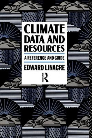 Kniha Climate Data and Resources Edward Linacre