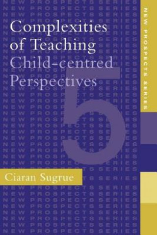 Książka Complexities of Teaching Ciaran Sugrue