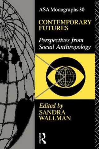Kniha Contemporary Futures Sandra Wallman