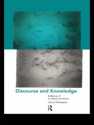 Knjiga Discourse and Knowledge Janna Thompson