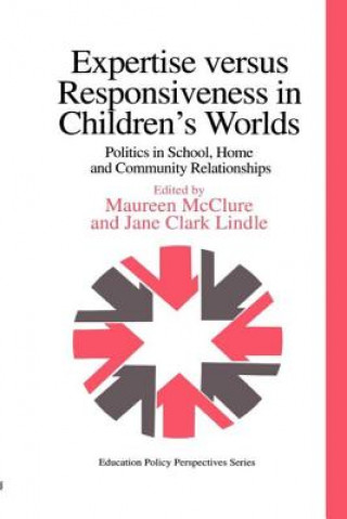 Könyv Expertise Versus Responsiveness In Children's Worlds Jane Clark