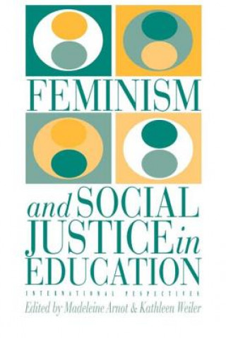 Knjiga Feminism And Social Justice In Education Kathleen Weiler