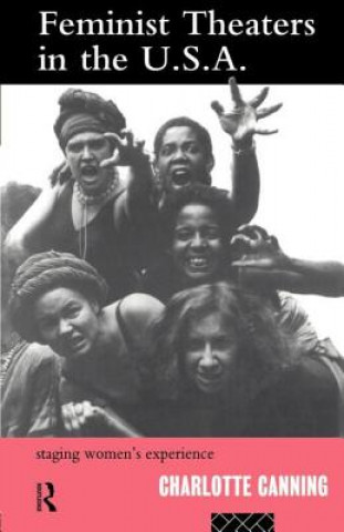 Knjiga Feminist Theatres in the USA Charlotte Canning