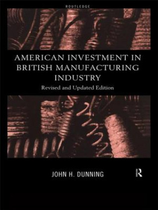 Carte American Investment in British Manufacturing Industry John H. Dunning