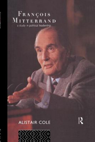 Kniha Francois Mitterrand Alistair Cole