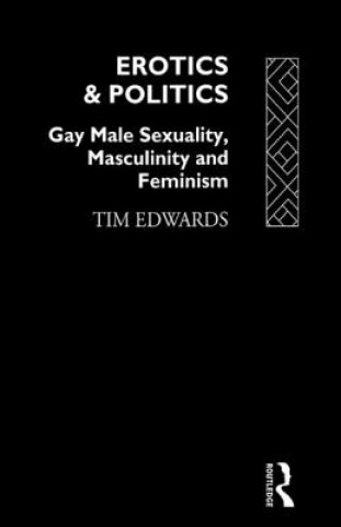 Kniha Erotics and Politics Tim Edwards