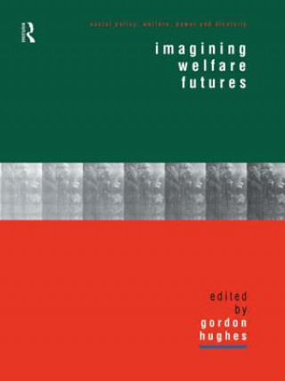 Kniha Imagining Welfare Futures Gordon Hughes