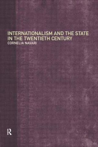 Book Internationalism and the State in the Twentieth Century Cornelia Navari