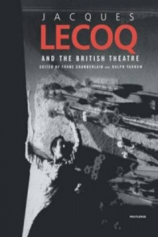 Kniha Jacques Lecoq and the British Theatre 