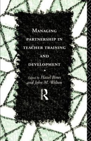 Book Managing Partnership in Teacher Training and Development Hazel Bines