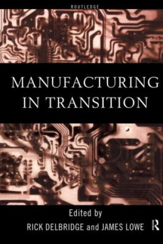 Carte Manufacturing in Transition Rick Delbridge