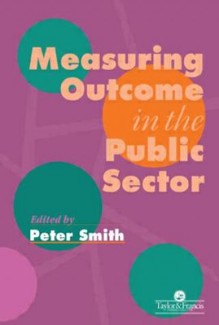 Книга Measuring Outcome In The Public Sector Peter Smith University of York.