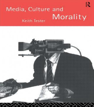 Livre Media Culture & Morality Keith Tester