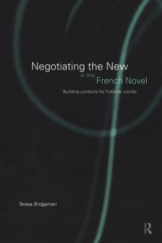 Carte Negotiating the New in the French Novel Teresa Bridgeman