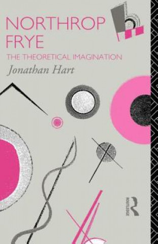 Könyv Northrop Frye Jonathan Hart