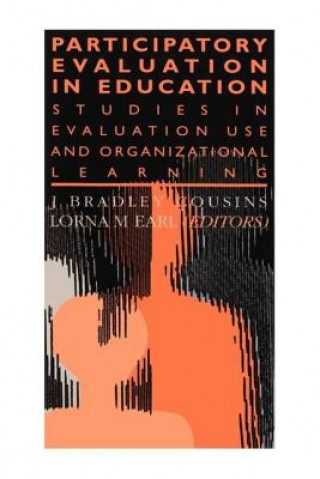Könyv Participatory Evaluation In Education Lorna M. Earl