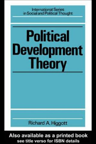 Kniha Political Development Theory Richard A. Higgott