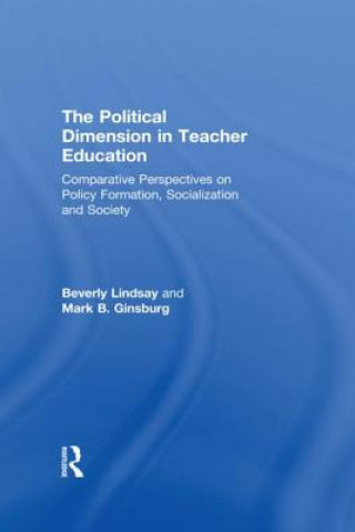 Könyv Political Dimension In Teacher Education Mark B. Ginsburg