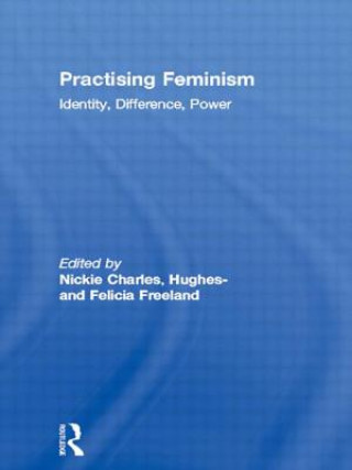 Knjiga Practising Feminism Nickie Charles