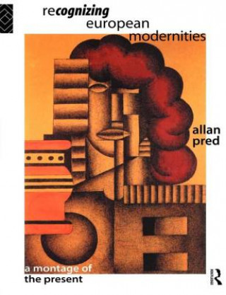 Kniha Recognising European Modernities Allan Pred