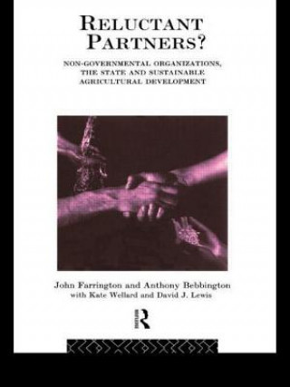 Книга Reluctant Partners? Non-Governmental Organizations, the State and Sustainable Agricultural Development Anthony Bebbington