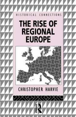 Könyv Rise of Regional Europe Christopher Harvie