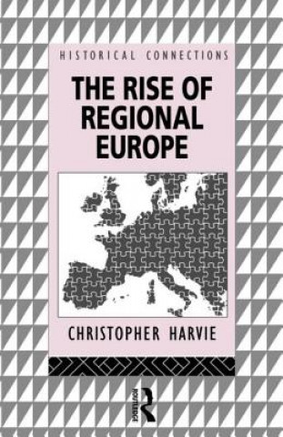 Kniha Rise of Regional Europe Christopher Harvie