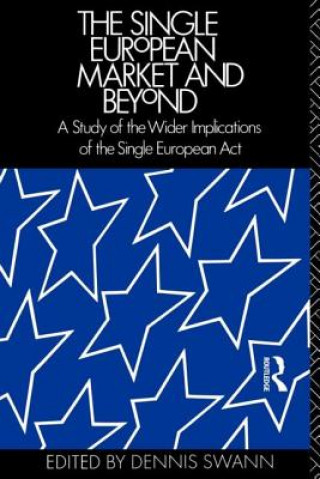 Könyv Single European Market and Beyond Dennis Swann