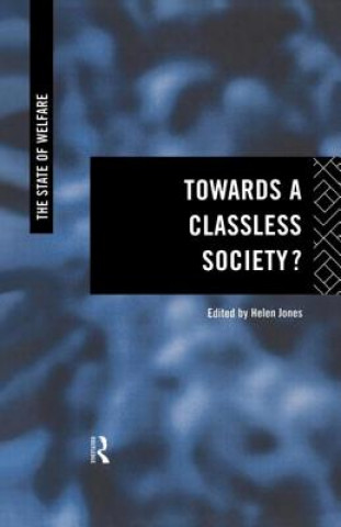 Knjiga Towards a Classless Society? Helen Jones