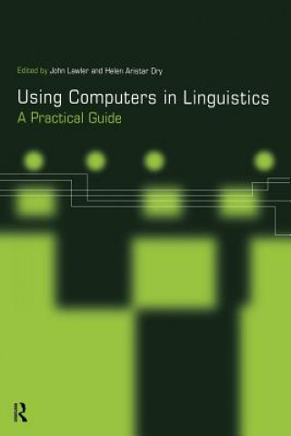 Könyv Using Computers in Linguistics Helen Aristar Dry