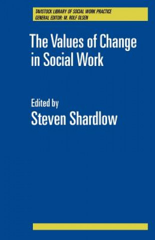 Carte Values of Change in Social Work Steven Shardlow