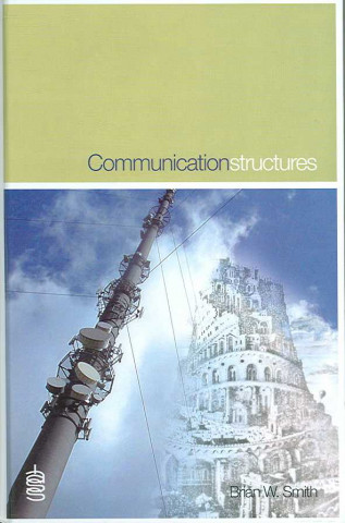 Knjiga Communication Structures Brian W. Smith