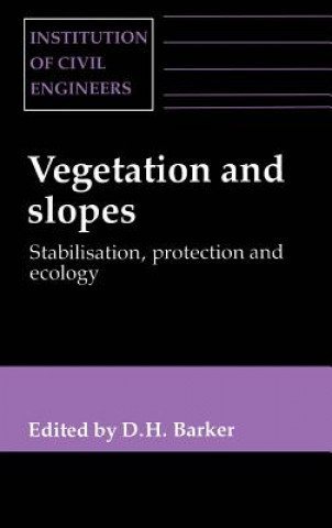 Kniha Vegetation and Slopes Stabilisation Protection and Ecology D. Barker