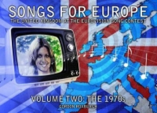 Kniha Songs for Europe: The United Kingdom at the Eurovision Song Contest Gordon Roxburgh