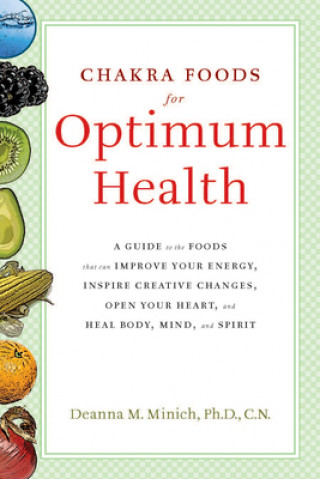 Книга Chakra Food for Optimum Health Deanna M. Minich