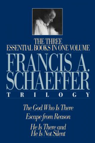 Knjiga Francis A. Schaeffer Trilogy - Three Essential Books in One Volume FRANCIS A SCHAEFFER