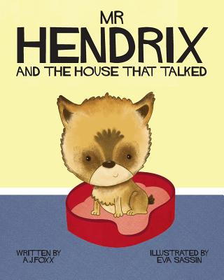 Könyv Mr Hendrix and the House That Talked A. J. Foxx
