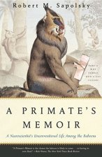Könyv Primate'S Memoir, A SAPOLSKY
