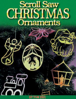 Kniha Scroll Saw Christmas Ornaments Tom Zieg
