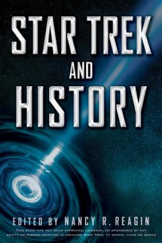 Könyv Star Trek and History Nancy R. Reagin