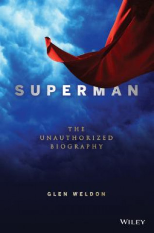 Kniha Superman: A Biography Glen Weldon