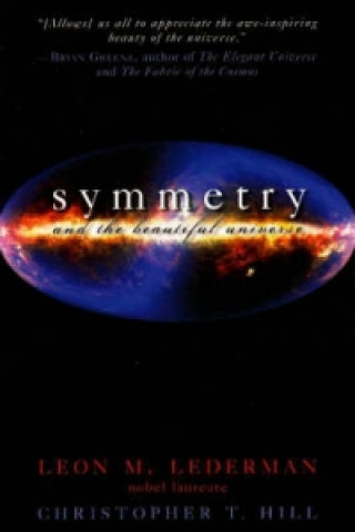 Carte Symmetry and the Beautiful Universe Christopher T. Hill