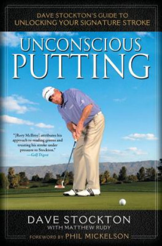 Kniha Unconscious Putting Dave Stockton