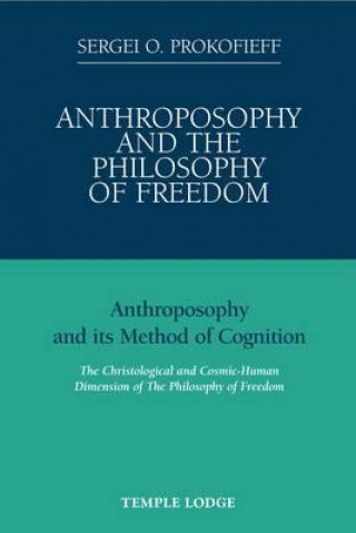 Kniha Anthroposophy and the Philosophy of Freedom Sergei O. Prokofieff