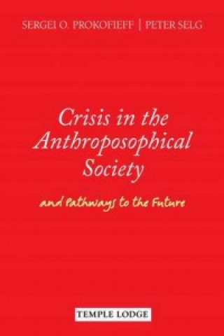 Kniha Crisis in the Anthroposophical Society Peter Selg