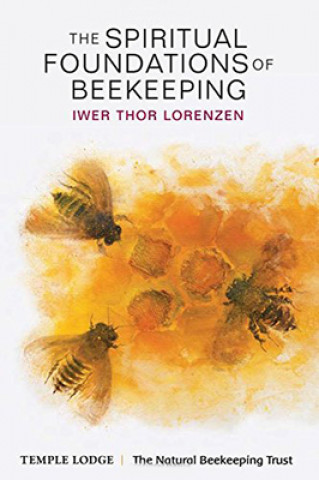 Carte Spiritual Foundations of Beekeeping Iwer Thor Lorenzen